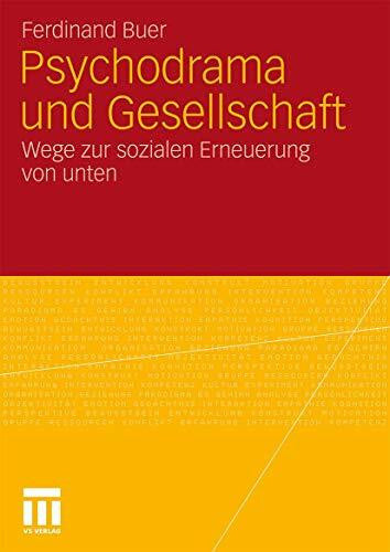Buer, Ferdinand Psychodrama und Gesellschaft: Wege zur sozialen Erneuerung von unten