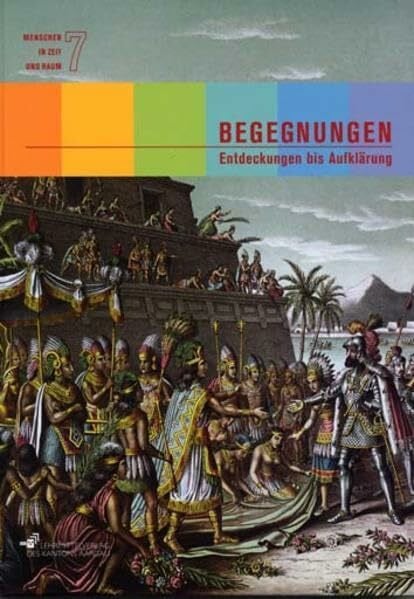 Sauerländer, Dominik Begegnungen, Entdeckungen bis Aufklärung: Textbuch (Menschen in Zeit und Raum)