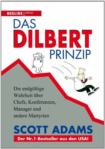 Adams, Scott Das Dilbert-Prinzip: Die endgÃ¼ltige Wahrheit Ã¼ber Chefs, Konferenzen, Manager und andere MÃ¤rtyrien