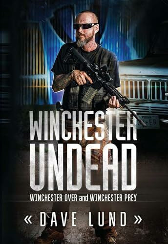 LUND, DAVE Winchester Undead: Winchester Over (Book One) and Winchester Prey (Book Two)