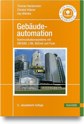 BÃ¶hnke, Kay GebÃ¤udeautomation: Kommunikationssysteme mit EIB/KNX, LON, BACnet und Funk