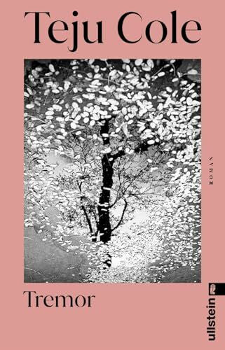 Cole, Teju Tremor: Roman | Â»Ein meisterhafter Roman von einem der grÃ¶Ãten Schriftsteller Amerikas.Â« Telegraph