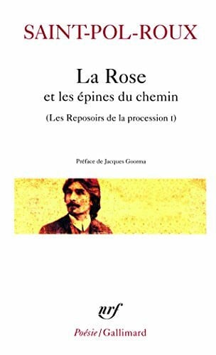 Saint-Pol-Roux Rose Et Les Epines Chem: La rose et les épines du chemin (Bibliotheque de la Pleiade, Band 1)