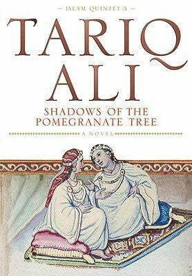 Ali, Tariq Shadows of the Pomegranate Tree
