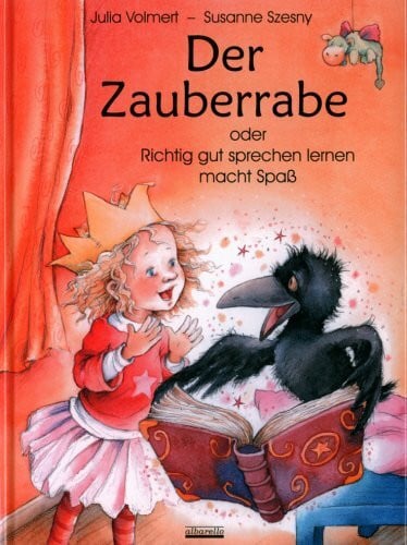 Szesny, Susanne Der Zauberrabe: Oder Richtig gut sprechen lernen macht Spaß