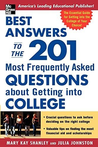 Johnston, ulia Best Answers to the 201 Most Frequently Asked Questions about Getting into College