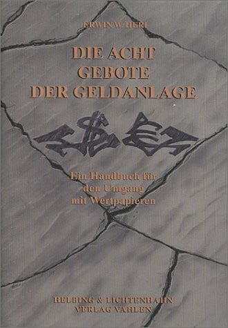 W. Heri, Erwin: Die Acht Gebote der Geldanlage