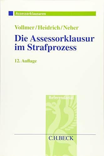 Heidrich, Andreas Die Assessorklausur im Strafprozess (Assessorklausuren)