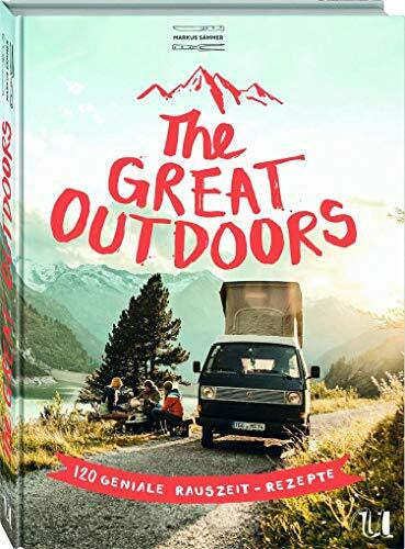 Greppmayr, Peter The Great Outdoors: 120 geniale Rauszeit-Rezepte