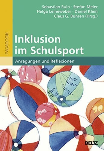 Buhren, Claus G. Inklusion im Schulsport: Anregungen und Reflexionen