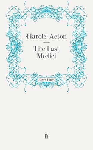 Acton, Harold The Last Medici