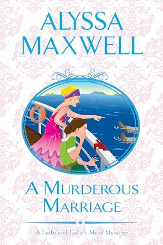 Maxwell, Alyssa A Murderous Marriage (A Lady and Lady's Maid Mystery, Band 4)