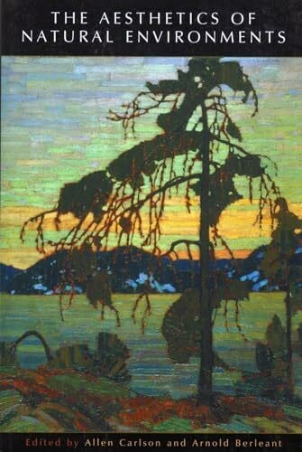 Carlson The Aesthetics of Natural Environments