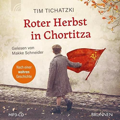 Schneider, Makke Roter Herbst in Chortitza: Nach einer wahren Geschichte