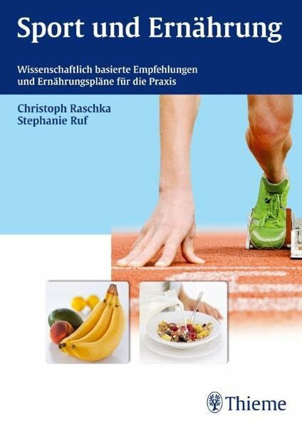 Ruf, Stephanie Sport und Ernährung: Wissenschaftlich basierte Empfehlungen und Ernährungspläne für die Praxis