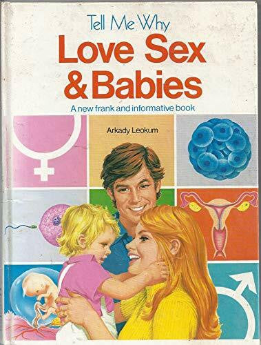 Leokum, Arkady Love, Sex and Babies (Tell Me Why S.)