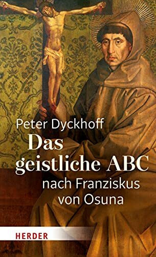 Brubach, Heinrich Peter Das geistliche ABC nach Franziskus von Osuna