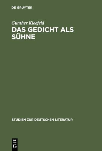 Kleefeld, Gunther Das Gedicht als Sühne: Georg Trakls Dichtung und Krankheit - Eine psychoanalytische Studie (Studien zur deutschen Literatur, 87, Band 87)