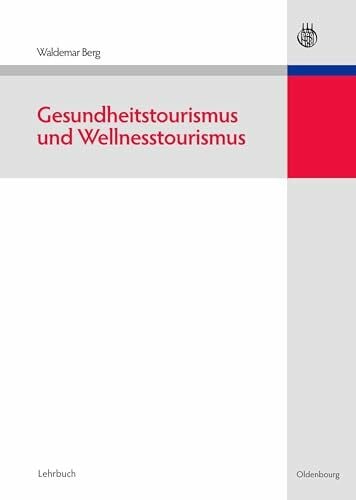Berg, Waldemar Gesundheitstourismus und Wellnesstourismus