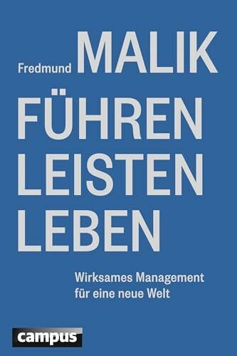 Malik, Fredmund Führen Leisten Leben: Wirksames Management für eine neue Welt