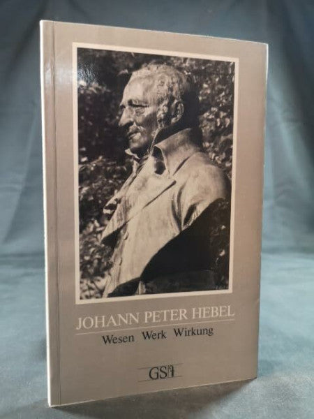 Basler Hebelstiftung Johann Peter Hebel: Wesen Werk Wirkung