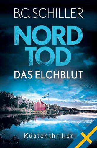 Schiller, B.C. Nordtod - Das Elchblut (Ein Fall für Signe Nord)