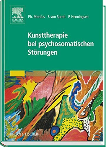Henningsen, Peter Kunsttherapie bei psychosomatischen StÃ¶rungen