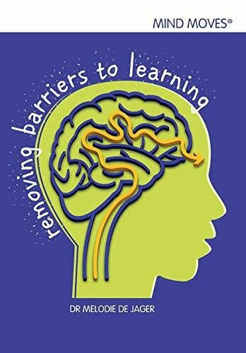 De Jager, Melodie Mind moves: Removing barriers to learning