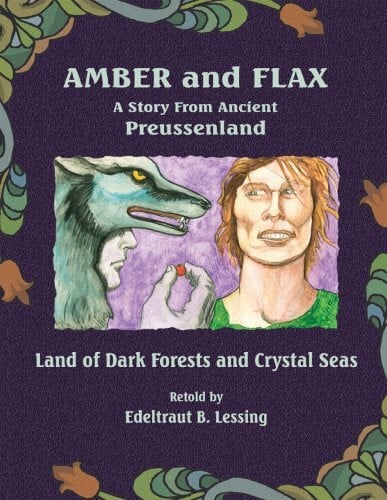 AMBER and FLAX a STORY FROM ANCIENT PREUSSENLAND
