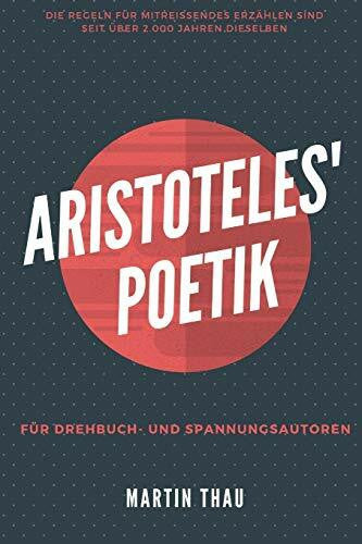 Thau, Martin Aristoteles' Poetik: Für Spannungs-Autoren