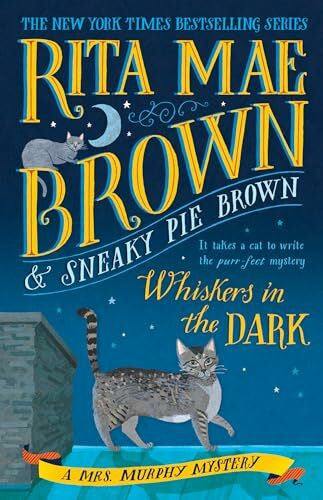 Brown, Rita Mae Whiskers in the Dark: A Mrs. Murphy Mystery