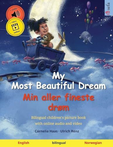 Haaland Bergli, Petter My Most Beautiful Dream – Min aller fineste drøm (English – Norwegian): Bilingual children's picture book, with online audio and video (Sefa's Bilingual Picture Books – English / Norwegian, Band 2)