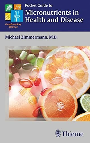 Zimmermann, Michael B. Pocket Guide to Micronutrients in Health and Disease