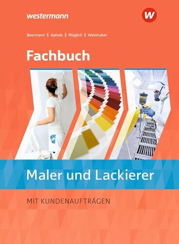Apholz, Talke Fachbuch Maler/-innen und Lackierer/-innen: Schulbuch (Fachbuch Maler und Lackierer: mit KundenauftrÃ¤gen)