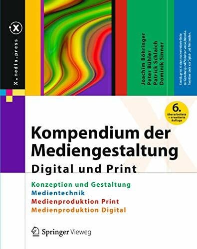 Sinner, Dominik Kompendium der Mediengestaltung Digital und Print: Konzeption und Gestaltung, Produktion und Technik für Digital- und Printmedien (X.media.press)