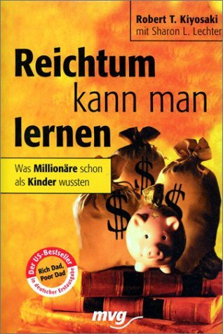 Robert Kiyosaki Reichtum kann man lernen. Was Millionäre schon als Kinder wussten