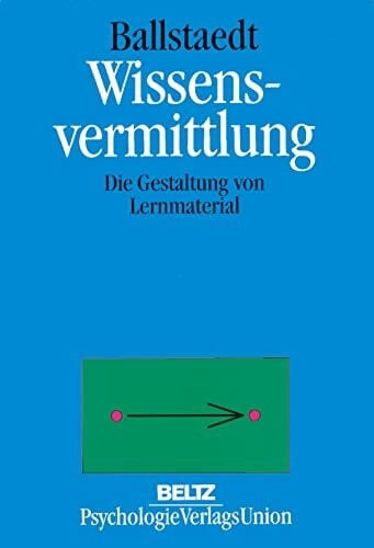 Ballstaedt, Steffen-Peter Wissensvermittlung: Die Gestaltung von Lernmaterial