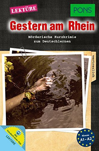 Slocum, Emily PONS Lektüre 'Gestern am Rhein': Mörderische Kurzkrimis zum Deutschlernen. Mit Online-Wortschatztrainer: Mörderische Kurzkrimis zum Deutschlernen. Mit Vokabeltrainer-App. (PONS Kurzkrimi)