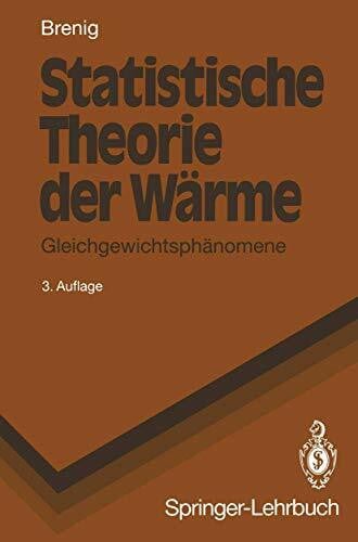 Brenig, Wilhelm Statistische Theorie der WÃ¤rme: GleichgewichtsphÃ¤nomene (Springer-Lehrbuch)