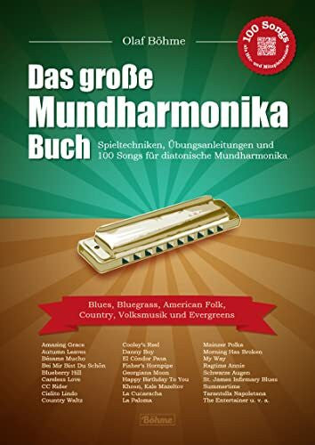 BÃ¶hme, Olaf Das groÃe Mundharmonika-Buch: Spieltechniken, Ãbungsanleitungen und 100 Songs fÃ¼r diatonische Mundharmonika