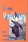 Beck, Uwe Selig sind die Verrückten!: Auch Kirchenleute sind Menschen
