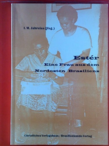 Jahreiss, Ingeborg M Estér, eine Frau aus dem Nordosten Brasiliens