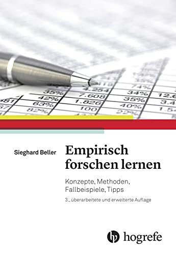 Beller, Sieghard Empirisch forschen lernen: Konzepte, Methoden, Fallbeispiele, Tipps