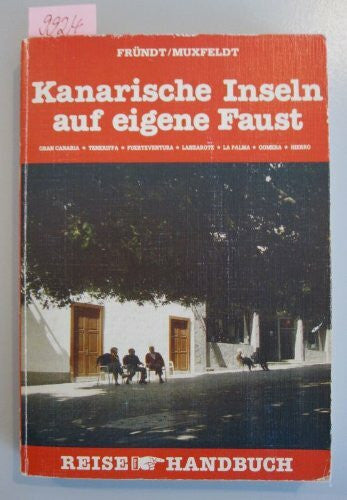 Fründt & Muxfeldt Kanarische Inseln auf eigene Faust. Reise Handbuch.