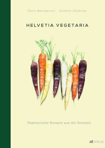 ChrÃ©tien, Juliette Helvetia Vegetaria: Vegetarische Rezepte aus der Schweiz