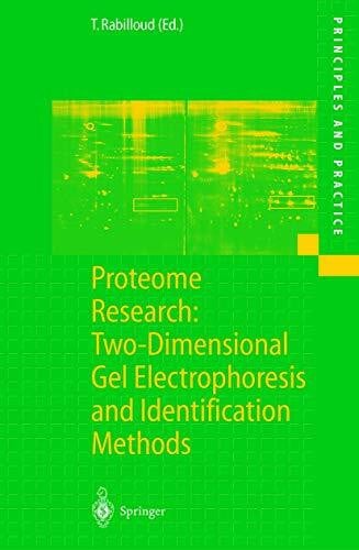 Rabilloud, T. Proteome Research: Two-Dimensional Gel Electrophoresis and Identification Methods (Principles and Practice)