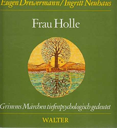 jacob-grimm-wilhelm-grimm-eugen-drewermann-ingritt-neuhaus Frau Holle