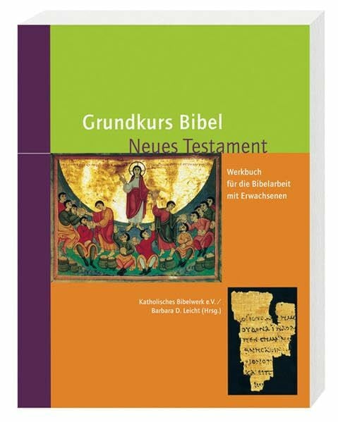 Leicht, Barbara Grundkurs Bibel - Neues Testament: Werkbuch für die Bibelarbeit mit Erwachsenen