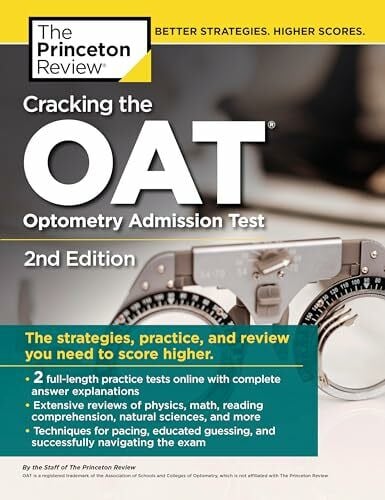 The Princeton Review Cracking the OAT (Optometry Admission Test), 2nd Edition: 2 Practice Tests + Comprehensive Content Review (Graduate School Test Preparation)