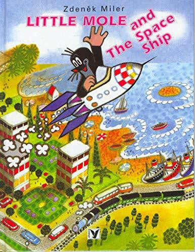 Miler, Zdenek Little Mole and The Space Ship